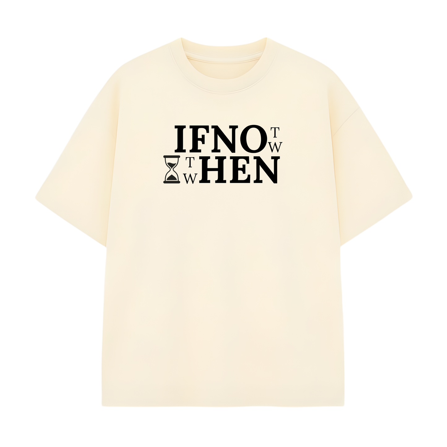 IF NOT NOW THEN WHEN Oversized T-Shirt